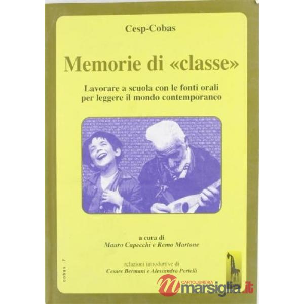Memorie di «classe». Lavorare a scuola con le fonti orali per leggere il mondo c