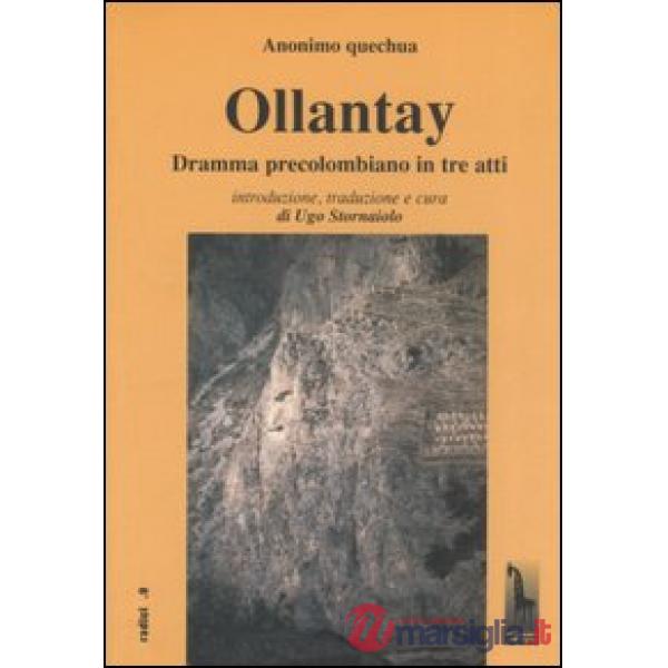 Ollantay. Dramma precolombiano in tre atti
