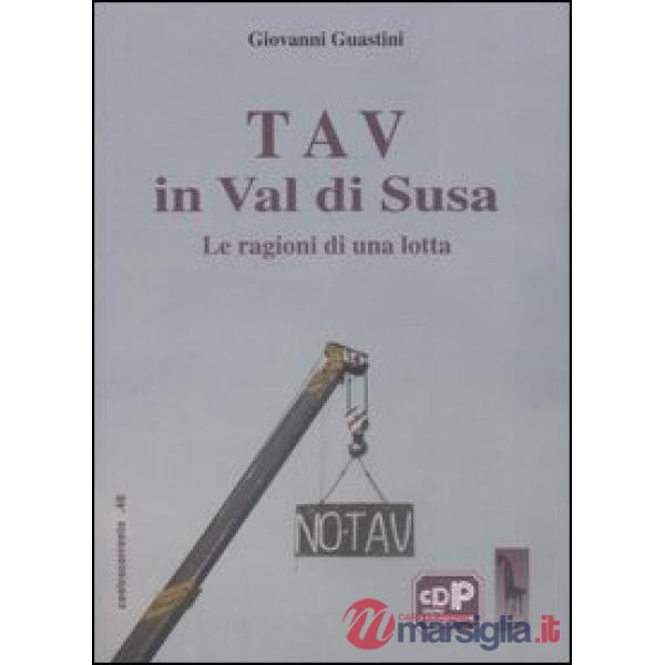 Tav in val di Susa. Le ragioni di una lotta