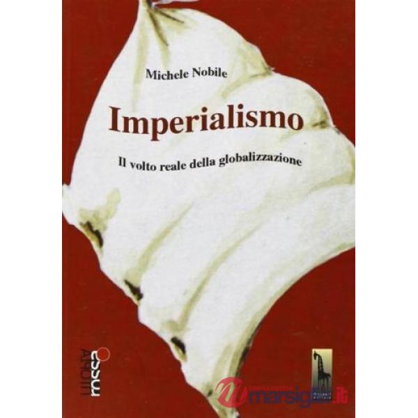 Imperialismo. Il volto reale della globalizzazione