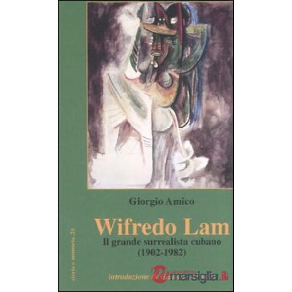 Wifredo Lam. Il grande surrealista cubano (1902-1982)