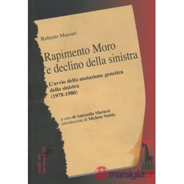 Rapimento Moro e declino della sinistra. L'avvio della mutazione genetica della 