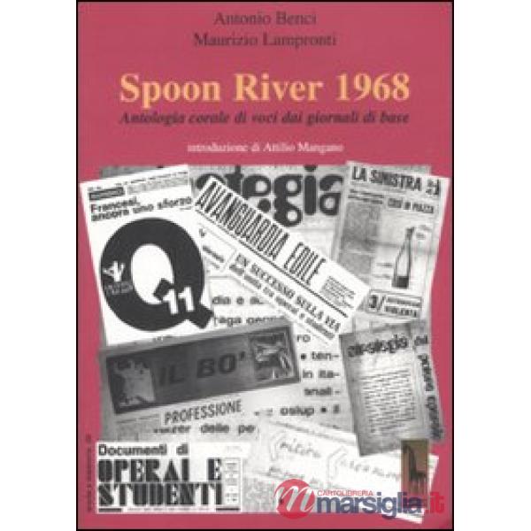 Spoon River 1968. Antologia corale di voci dai giornali di base
