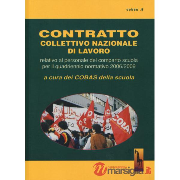 Contratto collettivo nazionale del lavoro. Relativo al personale del comparto scuola per il quadrennio normativo 2006-2009