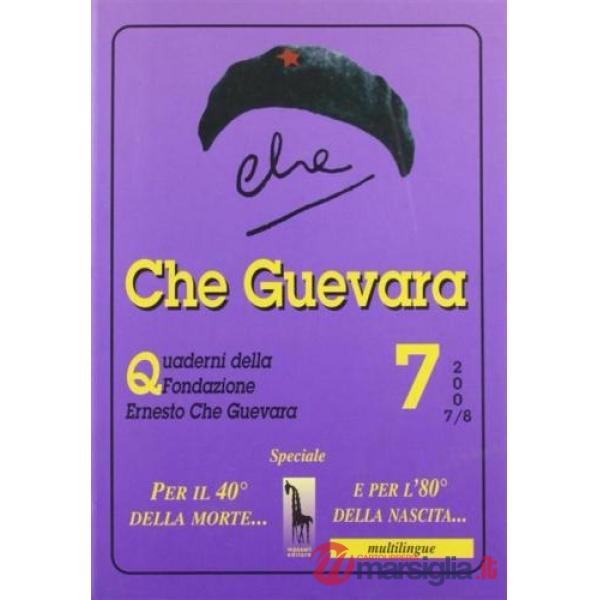 Che Guevara. Quaderni della Fondazione «Ernesto Che Guevara». Vol. 7/08