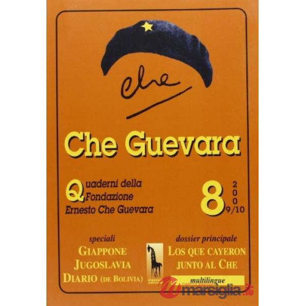 Che Guevara. Quaderni della fondazione Ernesto Che Guevara. Vol. 8: Speciale gue
