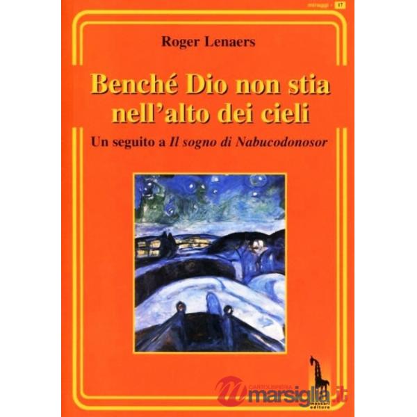 Benché Dio non stia nell'alto dei cieli. Un seguito a Il sogno di Nabucodonosor