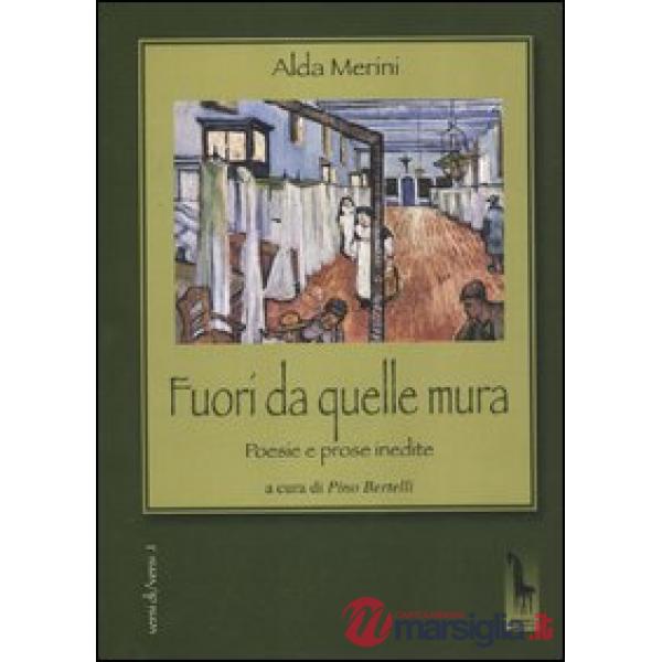Fuori da quelle mura. Poesie e prose inedite