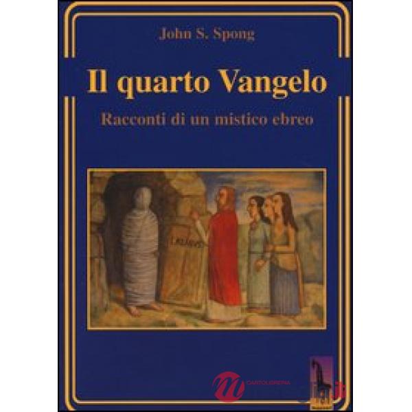 Quarto Vangelo. Racconti di un mistico ebraico (Il)