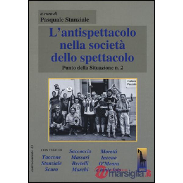 Antispettacolo nella società dello spettacolo. Punto della situazione n. 2 (L')