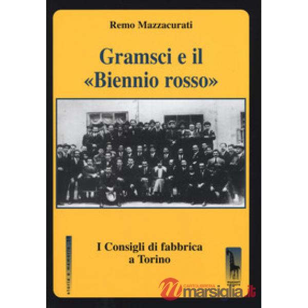 Gramsci e il «Biennio rosso». I consigli di fabbrica a Torino