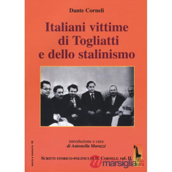 Italiani vittime di Togliatti e dello stalinismo. Scritti storico-politici di Da