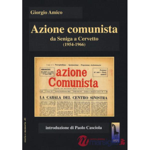Azione comunista. Da Seniga a Cervetto (1954-1966)