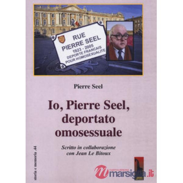 Io, Pierre Seel, deportato omosessuale