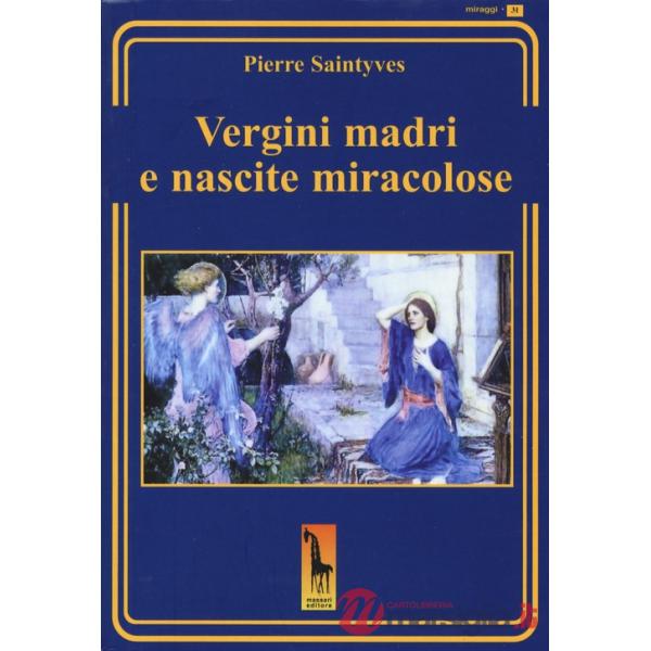 Vergini madri e le nascite miracolose (Le)