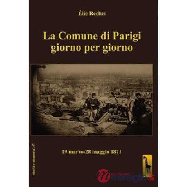 Comune di Parigi giorno per giorno (19 marzo-28 maggio 1871) (La)