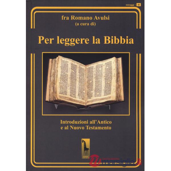 Per leggere la Bibbia. Introduzioni all'Antico e al Nuovo Testamento