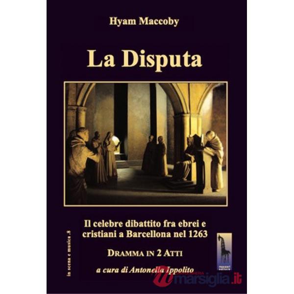 Disputa. Il celebre dibattito fra ebrei e cristiani a Barcellona nel 1263 (La)