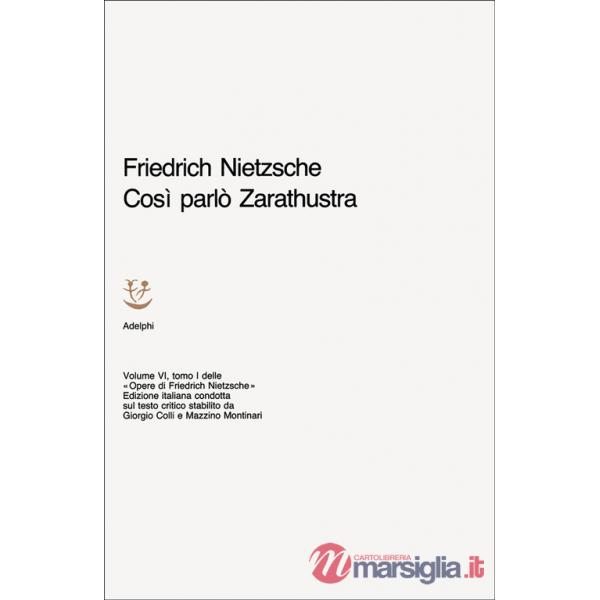 Opere complete. Vol. 6/1: Così parlò Zarathustra. Un libro per tutti e per nessu