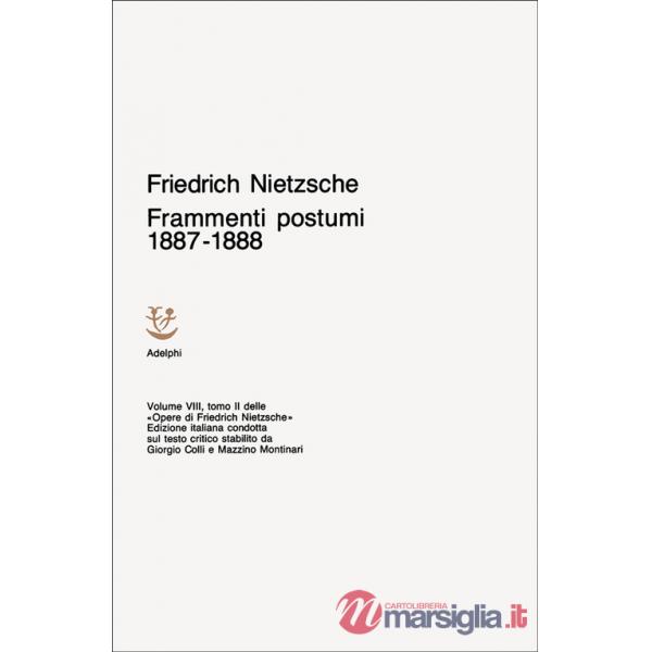 Opere complete. Vol. 8: Frammenti postumi (1887-1888)