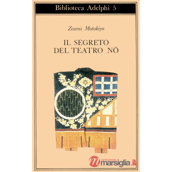 Segreto del Teatro Nô (Il)