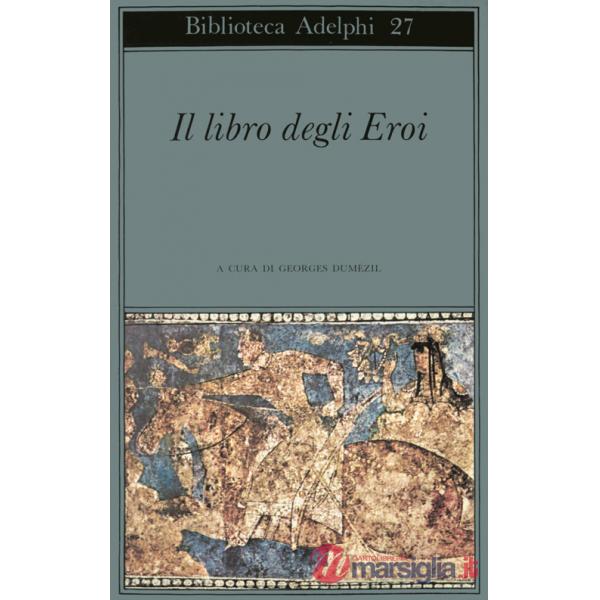 Libro degli eroi. Leggende sui Narti (Il)