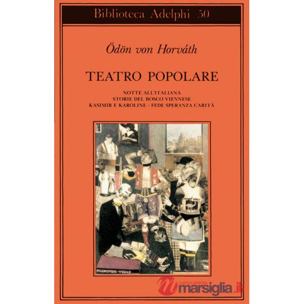 Teatro popolare. Notte all'italiana-Storie del bosco viennese-Kasimir e Karoline