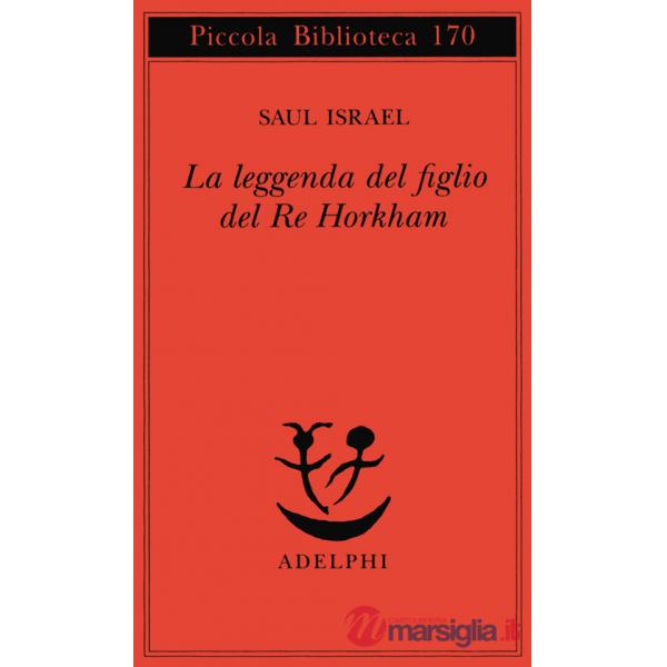 Leggenda del figlio del re Horkham (La)
