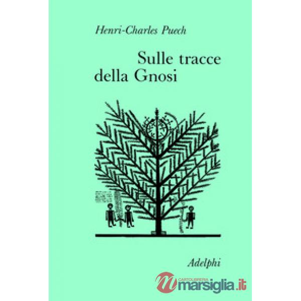 Sulle tracce della gnosi. La gnosi e il tempo-Sul Vangelo secondo Tommaso
