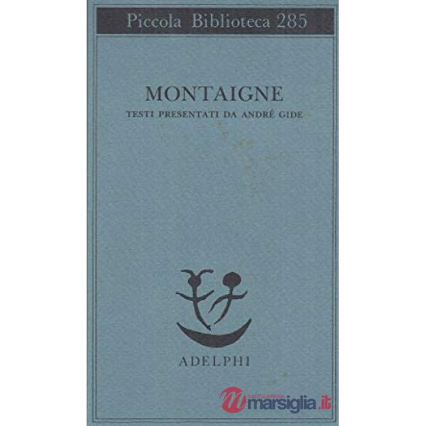 Montaigne. Testi presentati da André Gide