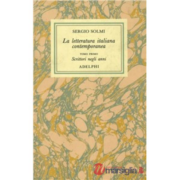 Opere. Vol. 3: La letteratura italiana contemporanea. Scrittori negli anni. Note e recensioni. Ritratti di autori contemporanei.