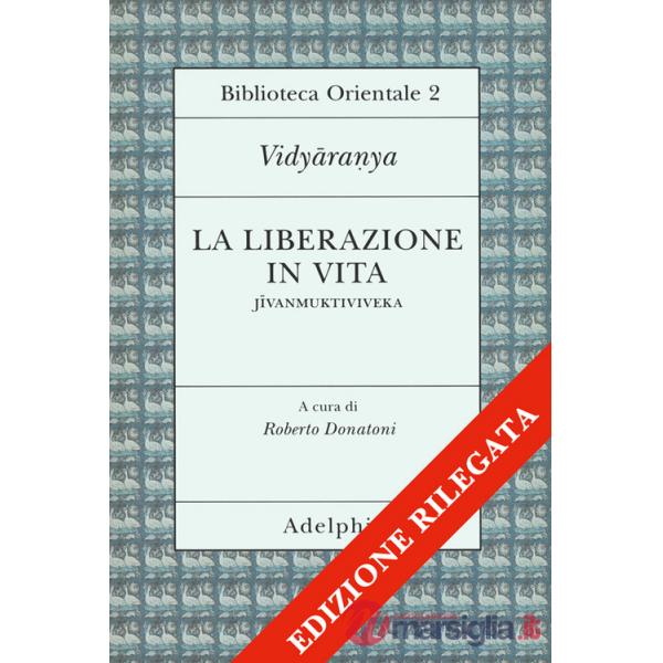 Liberazione in vita (Jivanmuktiviveka) (La)