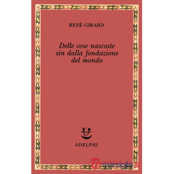 Delle cose nascoste sin dalla fondazione del mondo. Ricerche con Jean-Michel Oughourlian e Guy Lefort