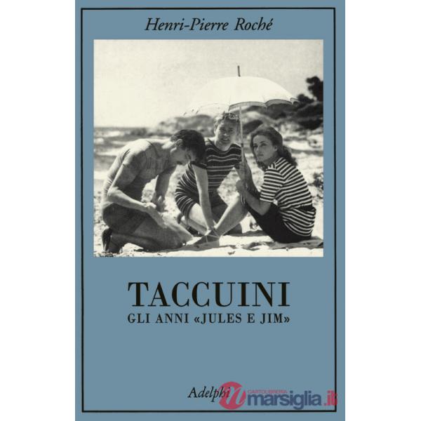 Taccuini. Gli anni «Jules e Jim»