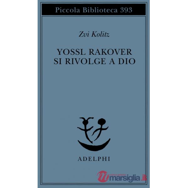 Yossl Rakover si rivolge a Dio