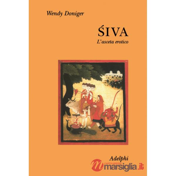 Siva. L'asceta erotico