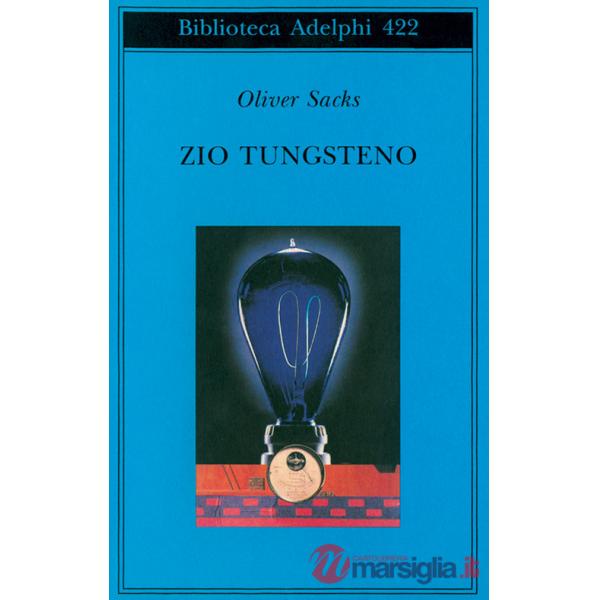 Zio Tungsteno. Ricordi di un'infanzia chimica