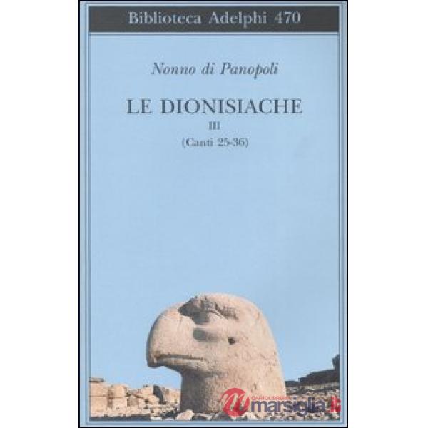 Dionisiache (Le). Vol. 3: Canti 25-36
