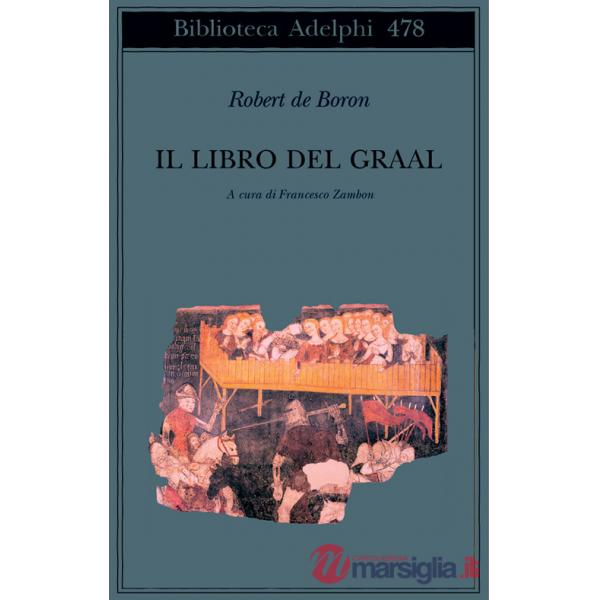 Libro del Graal. Giuseppe di Arimatea-Merlino-Perceval (Il)