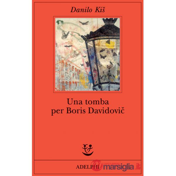 Tomba per Boris Davidovic. Sette capitoli di una stessa storia (Una)