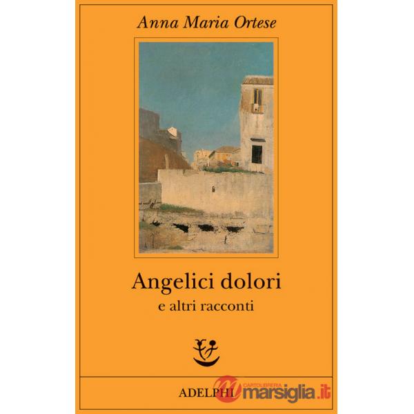 Angelici dolori e altri racconti