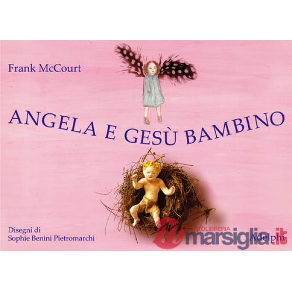 Angela e Gesù Bambino. Ediz. illustrata