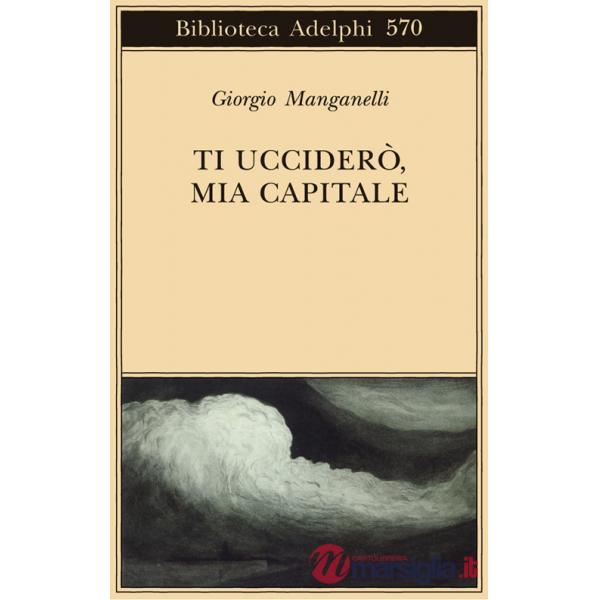Ti ucciderò, mia capitale