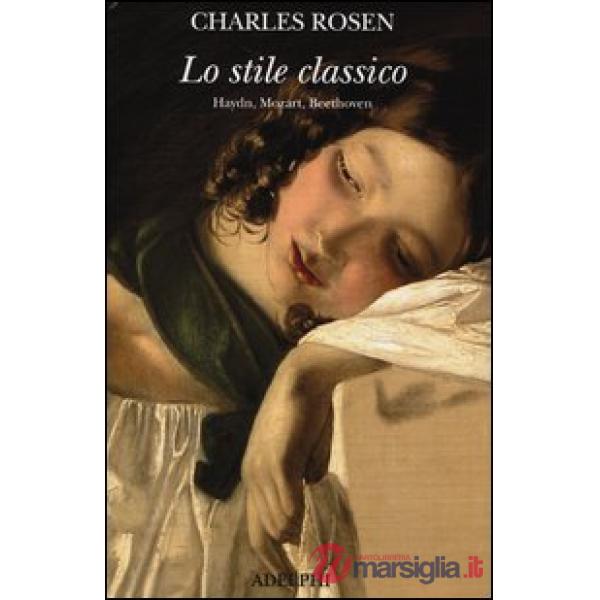 Stile classico. Haydn, Mozart, Beethoven (Lo)