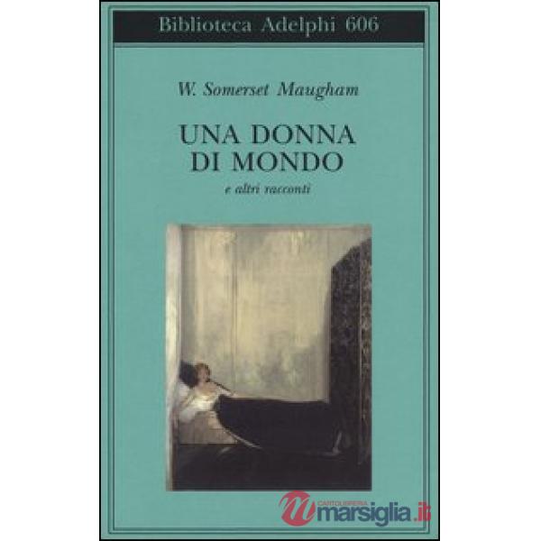 Donna di mondo e altri racconti (Una)