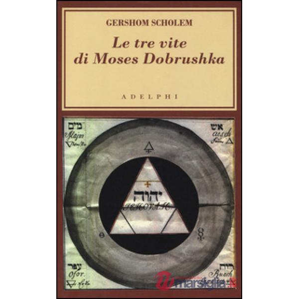 Tre vite di Moses Dobrushka (Le)