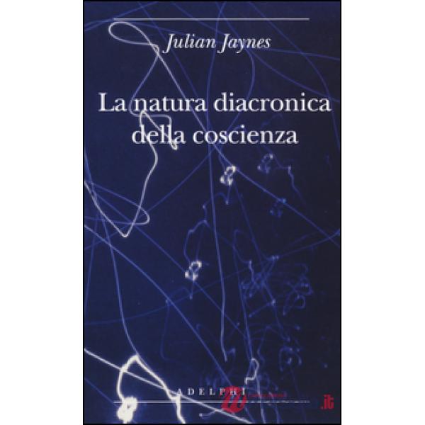 Natura diacronica della coscienza (La)