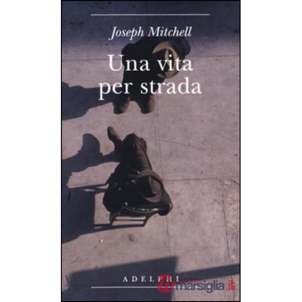 Vita per strada. Diventare parte della città (Una)