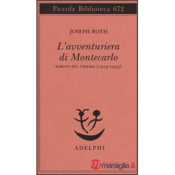 Avventuriera di Montecarlo. Scritti sul cinema (1919-1935) (L')