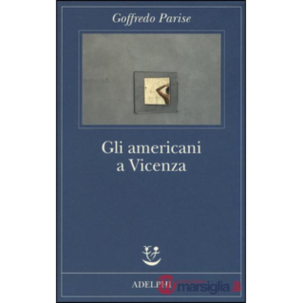 Americani a Vicenza e altri racconti 1952-1965 (Gli)
